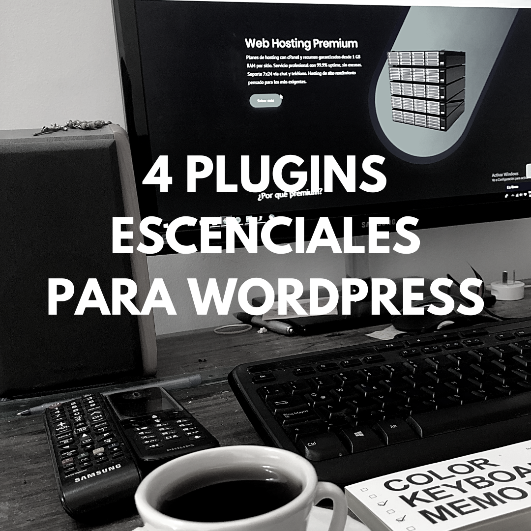 4 pLUGINS ESCENCIALES PARA WORDPRESS